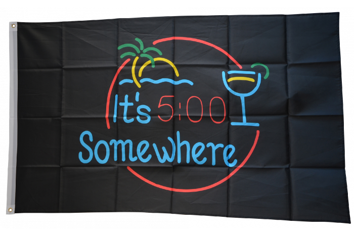 Buy It S 5 O Clock Somewhere Flags At A Fantastic Price Flaggenfritze De